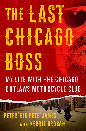 Beispielbild fr The Last Chicago Boss : My Life with the Chicago Outlaws Motorcycle Club zum Verkauf von Better World Books