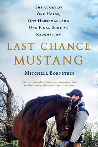 9781250106193: Last Chance Mustang: The Story of One Horse, One Horseman, and One Final Shot at Redemption