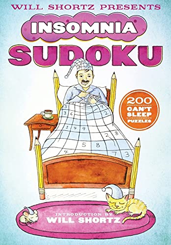 Imagen de archivo de Will Shortz Presents Insomnia Sudoku: 200 Can't Sleep Puzzles a la venta por BooksRun