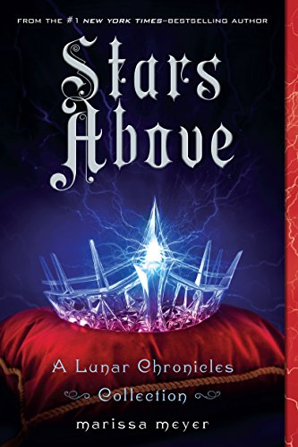 Stock image for Stars Above: A Lunar Chronicles Collection (The Lunar Chronicles) for sale by BooksRun