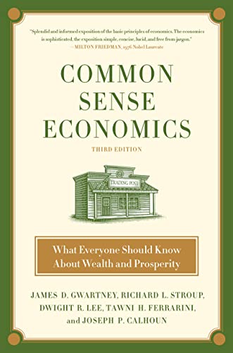 Beispielbild fr Common Sense Economics: What Everyone Should Know About Wealth and Prosperity zum Verkauf von Blue Vase Books