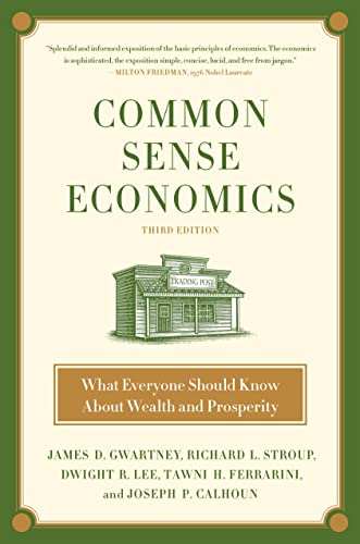 Imagen de archivo de Common Sense Economics: What Everyone Should Know About Wealth and Prosperity a la venta por Blue Vase Books