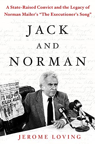 Imagen de archivo de Jack and Norman: A State-Raised Convict and the Legacy of Norman Mailer's "The Executioner's Song" a la venta por SecondSale