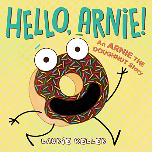 9781250107244: Hello, Arnie!: An Arnie the Doughnut Story: 5 (Adventures of Arnie the Doughnut)