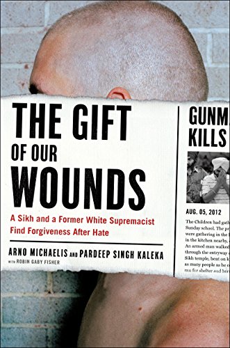 Beispielbild fr The Gift of Our Wounds : A Sikh and a Former White Supremacist Find Forgiveness after Hate zum Verkauf von Better World Books