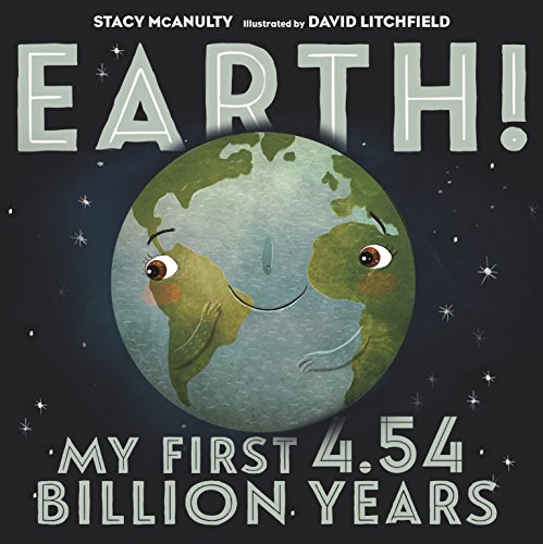 Stock image for Earth! My First 4. 54 Billion Years for sale by Better World Books