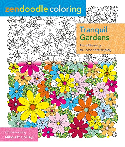 Beispielbild fr Zendoodle Coloring: Tranquil Gardens: Floral Beauty to Color and Display zum Verkauf von BooksRun