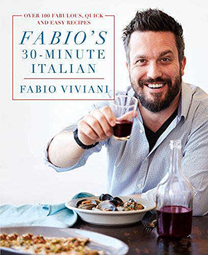 Stock image for Fabio's 30-Minute Italian: Over 100 Fabulous, Quick and Easy Recipes for sale by Granada Bookstore,            IOBA