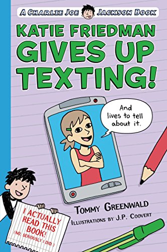 Stock image for Katie Friedman Gives Up Texting! (And Lives to Tell About It.): A Charlie Joe Jackson Book (Charlie Joe Jackson Series) for sale by ZBK Books