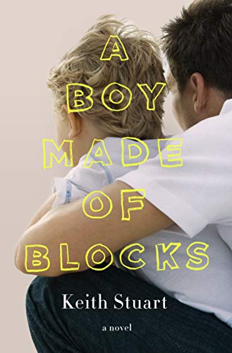 Beispielbild fr A Boy Made of Blocks : The Most Uplifting Novel Of 2017 zum Verkauf von Better World Books