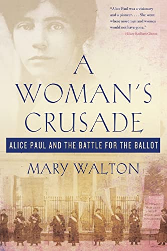 Imagen de archivo de A Woman's Crusade : Alice Paul and the Battle for the Ballot a la venta por Better World Books