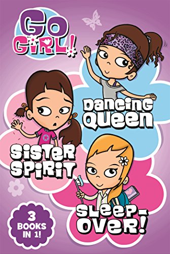 Stock image for Go Girl! (Dancing Queen/Sister Spirit/Sleep-over! 3 Books in 1) for sale by HPB-Diamond