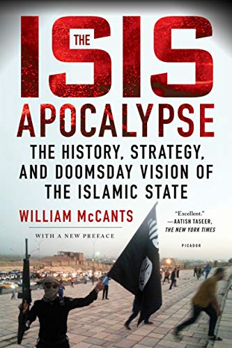 Stock image for The ISIS Apocalypse: The History, Strategy, and Doomsday Vision of the Islamic State for sale by ZBK Books