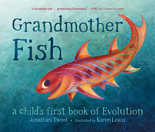 Imagen de archivo de Grandmother Fish: A Childs First Book of Evolution a la venta por Goodwill of Colorado