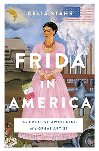 Stock image for Frida in America: The Creative Awakening of a Great Artist for sale by Goodwill Books