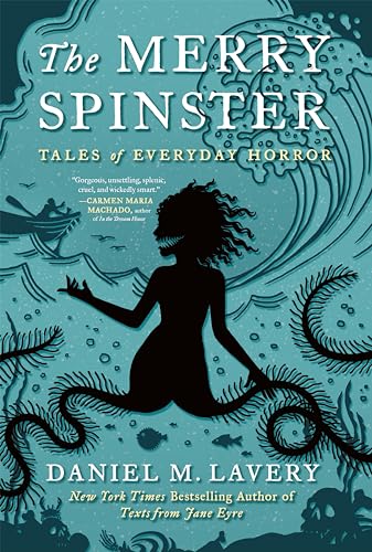 9781250113429: The Merry Spinster: Tales of Everyday Horror