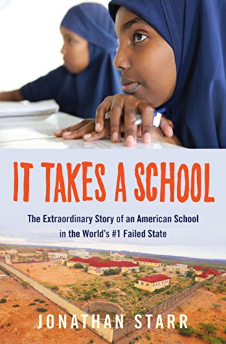 Beispielbild fr It Takes a School : The Extraordinary Story of an American School in the World's #1 Failed State zum Verkauf von Better World Books