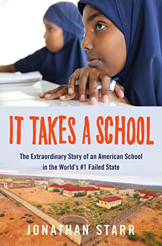 Stock image for It Takes a School : The Extraordinary Story of an American School in the World's #1 Failed State for sale by Better World Books