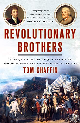Stock image for Revolutionary Brothers : Thomas Jefferson, the Marquis de Lafayette, and the Friendship That Helped Forge Two Nations for sale by Better World Books: West