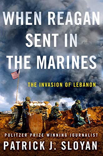 9781250113917: When Reagan Sent In the Marines: The Invasion of Lebanon