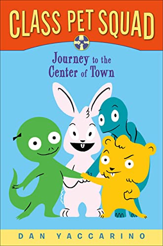 9781250115003: Class Pet Squad: Journey to the Center of Town
