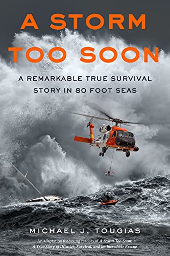 Stock image for A Storm Too Soon (Young Readers Edition): A Remarkable True Survival Story in 80-Foot Seas (True Rescue Series) for sale by Blue Vase Books