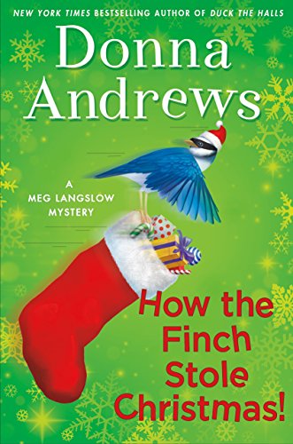 Imagen de archivo de How the Finch Stole Christmas!: A Meg Langslow Christmas Mystery (Meg Langslow Mysteries, 22) a la venta por ZBK Books