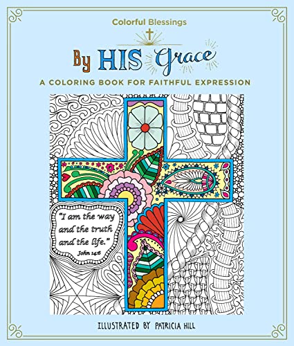 Stock image for Colorful Blessings: By His Grace: A Coloring Book of Faithful Expression for sale by PlumCircle