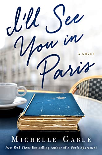 Stock image for I'll See You in Paris: A Novel for sale by BookHolders