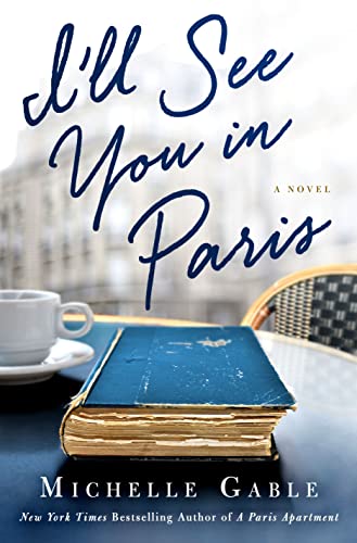 9781250115904: I'll See You in Paris: A Novel