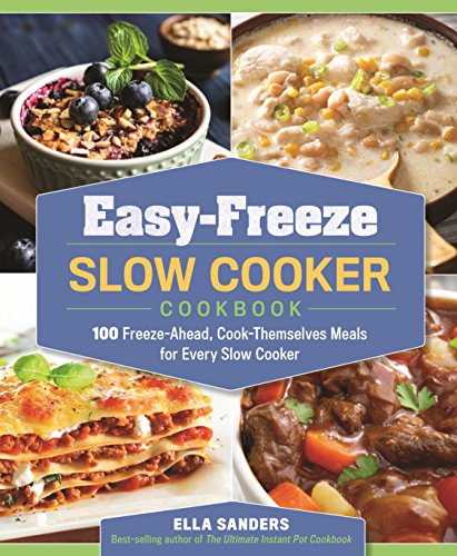 Stock image for Easy-Freeze Slow Cooker Cookbook: 100 Freeze-Ahead, Cook-Themselves Meals for Every Slow Cooker for sale by Goodwill Industries