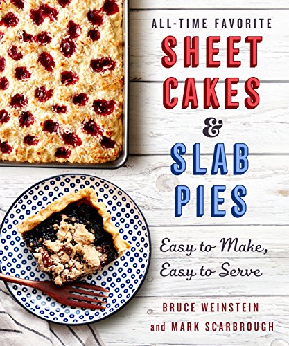 Stock image for All-Time Favorite Sheet Cakes & Slab Pies: Easy to Make, Easy to Serve for sale by Learnearly Books