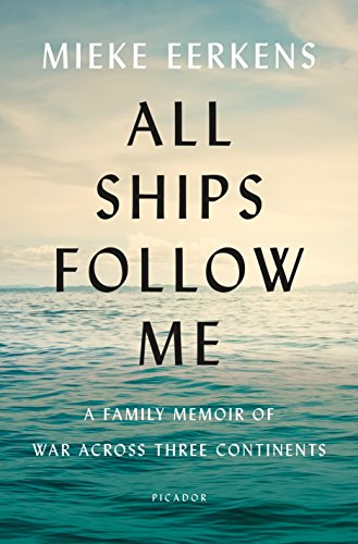 Beispielbild fr All Ships Follow Me : A Family Memoir of War Across Three Continents zum Verkauf von Better World Books