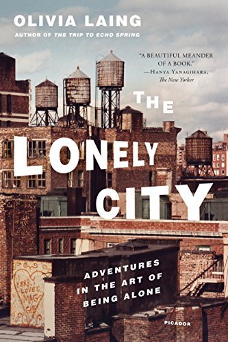 Beispielbild fr The Lonely City: Adventures in the Art of Being Alone zum Verkauf von Zoom Books Company