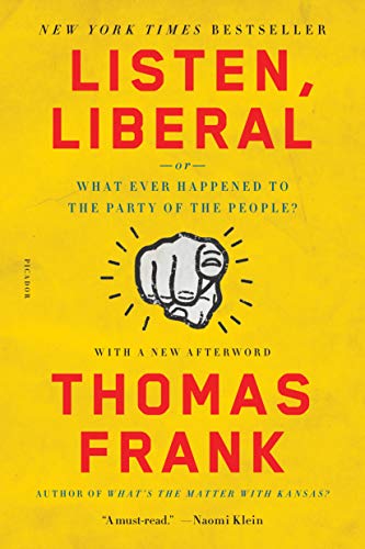 Beispielbild fr Listen, Liberal: Or, What Ever Happened to the Party of the People? zum Verkauf von Your Online Bookstore