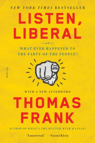 Imagen de archivo de Listen, Liberal: Or, What Ever Happened to the Party of the People? a la venta por Your Online Bookstore