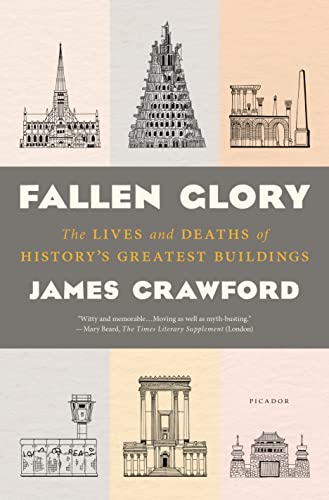 Imagen de archivo de Fallen Glory: The Lives and Deaths of History's Greatest Buildings a la venta por Decluttr