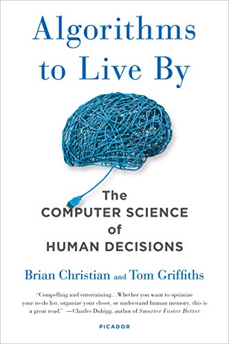 Imagen de archivo de Algorithms to Live By: The Computer Science of Human Decisions a la venta por Goodwill Books