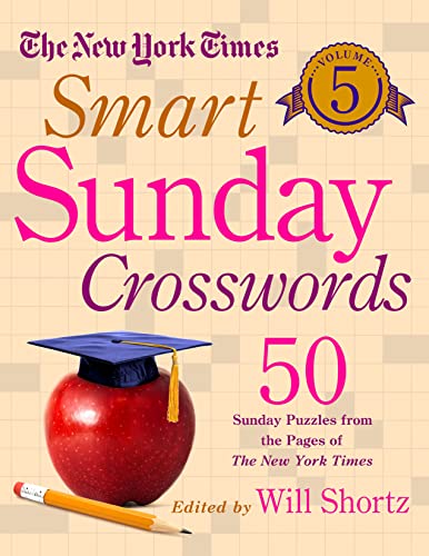 9781250118929: The New York Times Smart Sunday Crosswords Volume 5: 50 Sunday Puzzles from the Pages of The New York Times