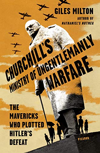 Stock image for Churchill's Ministry of Ungentlemanly Warfare : The Mavericks Who Plotted Hitler's Defeat for sale by Better World Books