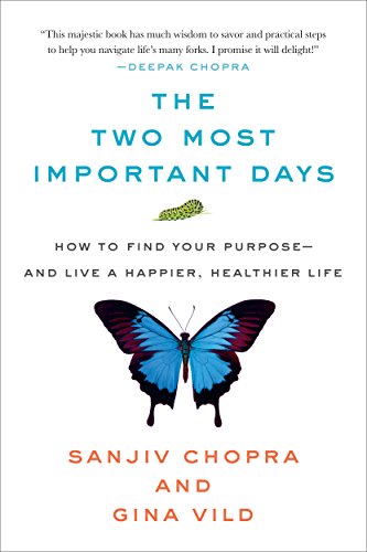 Imagen de archivo de The Two Most Important Days: How to Find Your Purpose - and Live a Happier, Healthier Life a la venta por BooksRun