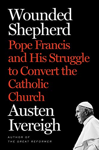 Stock image for Wounded Shepherd: Pope Francis and His Struggle to Convert the Catholic Church for sale by Jenson Books Inc