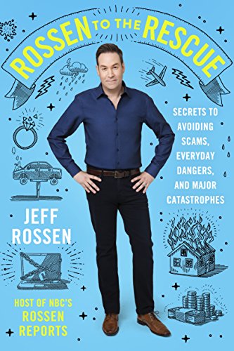 Stock image for Rossen to the Rescue: Secrets to Avoiding Scams, Everyday Dangers, and Major Catastrophes for sale by Gulf Coast Books