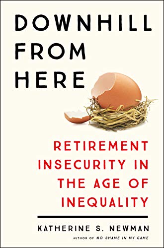 Beispielbild fr Downhill from Here: Retirement Insecurity in the Age of Inequality zum Verkauf von Wonder Book