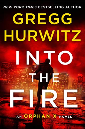 Beispielbild fr Into the Fire: An Orphan X Novel (Orphan X, 5) zum Verkauf von Dream Books Co.