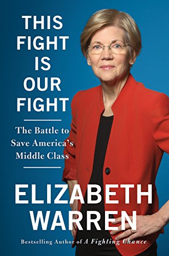 Stock image for This Fight Is Our Fight; The Battle to Save America's Middle Class for sale by Ground Zero Books, Ltd.