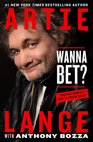 Stock image for Wanna Bet? : A Degenerate Gambler's Guide to Living on the Edge for sale by Better World Books