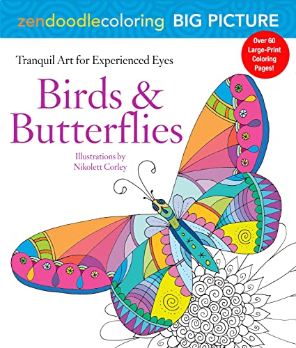9781250121417: Zendoodle Coloring Big Picture Birds & Butterflies: Tranquil Artwork for Experienced Eyes
