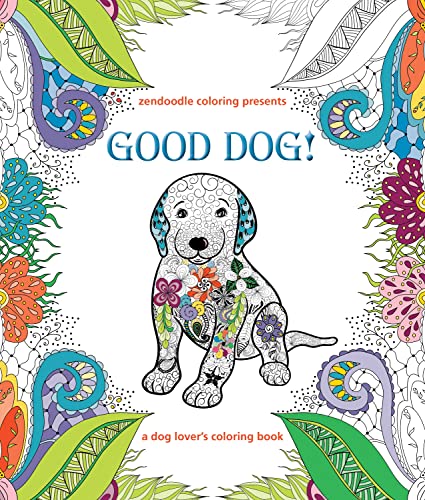 9781250121790: Zendoodle Coloring Presents Good Dog!: A Dog Lover's Coloring Book