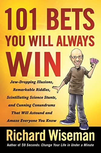 9781250121851: 101 Bets You Will Always Win: Jaw-Dropping Illusions, Remarkable Riddles, Scintillating Science Stunts, and Cunning Conundrums That Will Astound and Amaze Everyone You Know